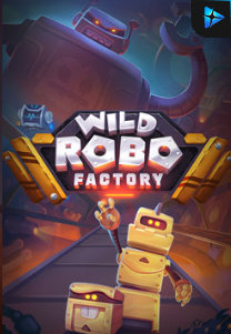 Bocoran RTP Slot Wild Robo Factory di 999HOKI